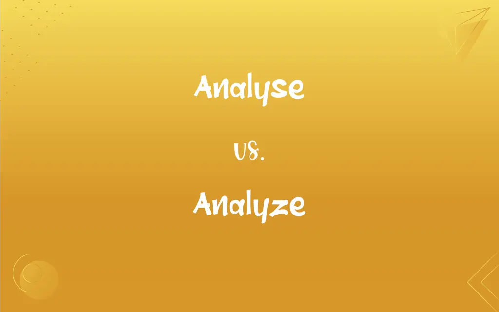 Analyse vs. Analyze - Difference & Meaning